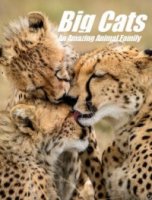 Большие кошки: Удивительная семья/Big Cats: An Amazing Animal Family