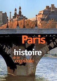 Париж. История одной столицы/Paris. A Capital Tale