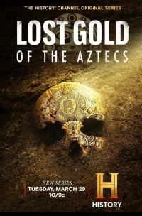 Утраченное золото ацтеков/Lost Gold of the Aztecs