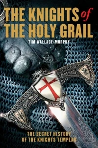 По следам истории. Рыцари-тамплиеры и Святой Грааль/The knights of the Holy Grail  the secret history of the Knights Templar
