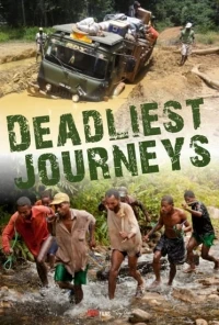 Самые опасные путешествия/Deadliest Journeys