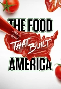 Еда, которая построила Америку/The Food That Built America 7 сезон