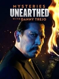 Неожиданные открытия с Дэнни Трехо/Mysteries Unearthed with Danny Trejo 2 сезон