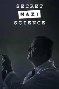 Тайная наука нацистов/Secret Nazi Science