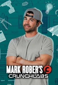 CrunchLabs Марка Робера/Mark Rober’s CrunchLabs 1 сезон