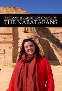 Потерянные миры Беттани Хьюз Набатеи/Bettany Hughes' Lost Worlds The Nabataeans
